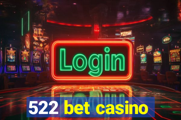 522 bet casino